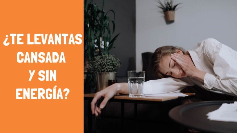 Porque me levanto cansada y sin energía que puedo tomar?